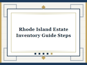 Rhode Island Estate Inventory Guide Steps