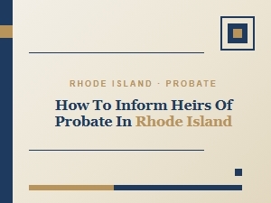 How to Inform Heirs of Probate in Rhode Island