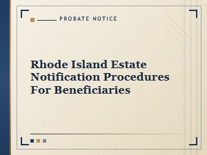 Rhode Island Estate Notification Steps for Beneficiaries