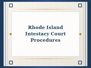 Rhode Island Intestacy Court Filing Procedures
