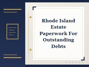 Rhode Island Estate Debt Checklist