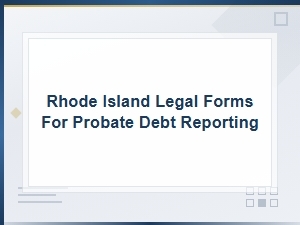 Rhode Island Probate Debt Reporting Checklist