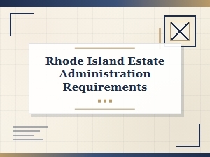Rhode Island Estate Administration Responsibilities