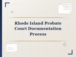 Executor Responsibilities in Rhode Island Probate Court Documentation Process