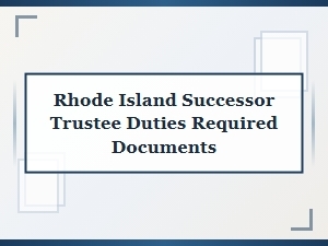 Rhode Island Successor Trustee Duties Required Documents