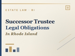 Successor Trustee Legal Obligations in Rhode Island