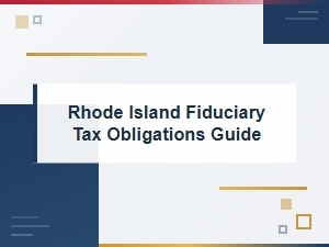 Rhode Island Fiduciary Tax Obligations Checklist